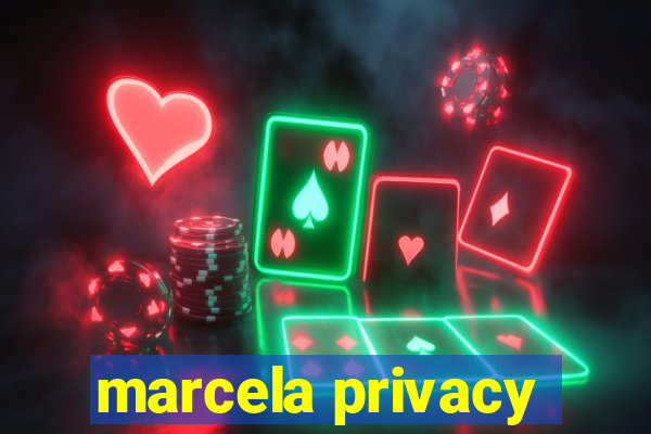 marcela privacy